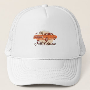 Not Old Just Classic Trucker Hat