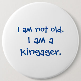 Not Old Kingager 6 Cm Round Badge