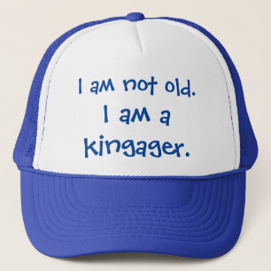 Not Old Kingager Trucker Hat