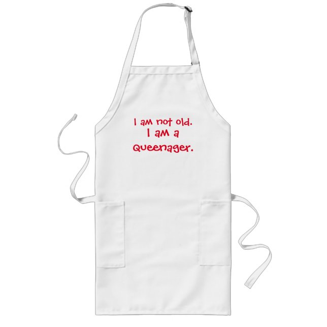 Not Old Queenager Long Apron (Front)