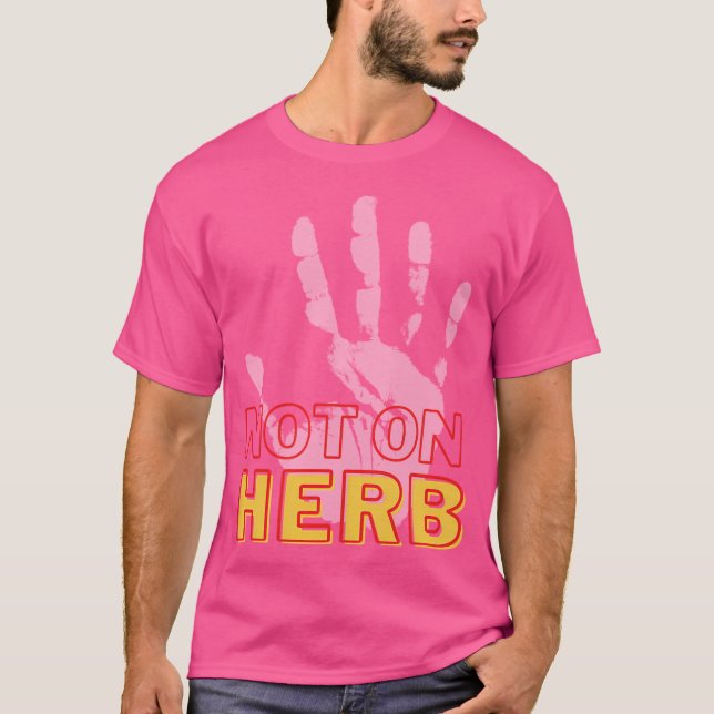 Not On Herb T-Shirt (Front)