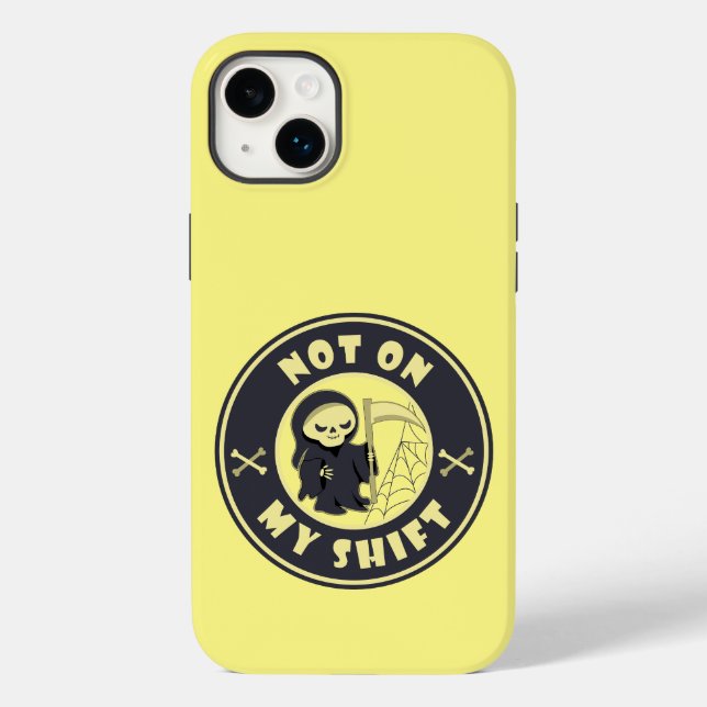 Not on my shift Grim Reaper Halloween quote Case-Mate iPhone Case (Back)