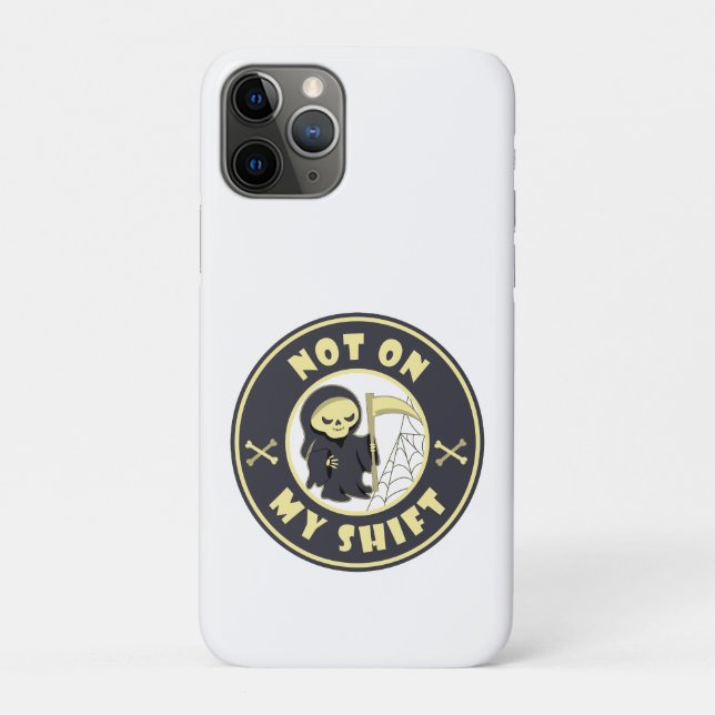 Not on my shift Grim Reaper Halloween quote Case-Mate iPhone Case (Back)