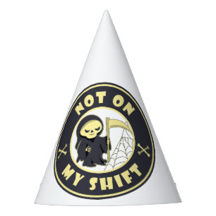 Not on my shift Grim Reaper Halloween quote Party Hat