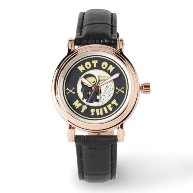 Not on my shift Grim Reaper Halloween quote Watch (Front)