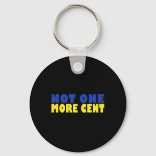 Not One More Cent Conservative Funny Ukraine Flag Key Ring