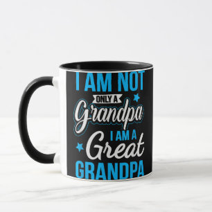 Not Only A Grandpa I Am A Great Grandpa Mug