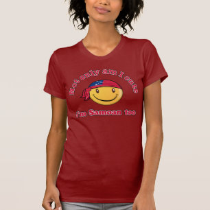Not only am I cute I'm Samoan too T-Shirt