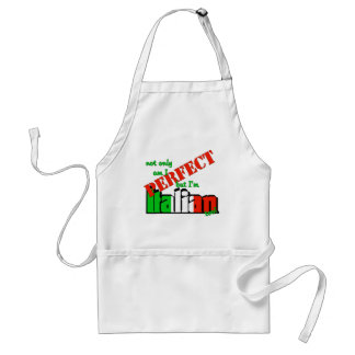 Not Only Am I Perfect But I'm Italian Too! Standard Apron