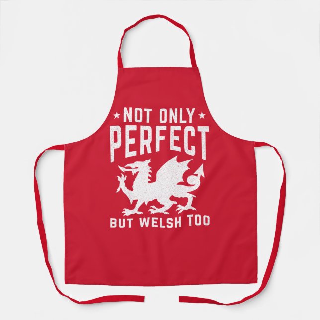 Not Only Perfect But Welsh Too Funny Wales Apron (Front)