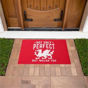 Not Only Perfect But Welsh Too Funny Wales Doormat