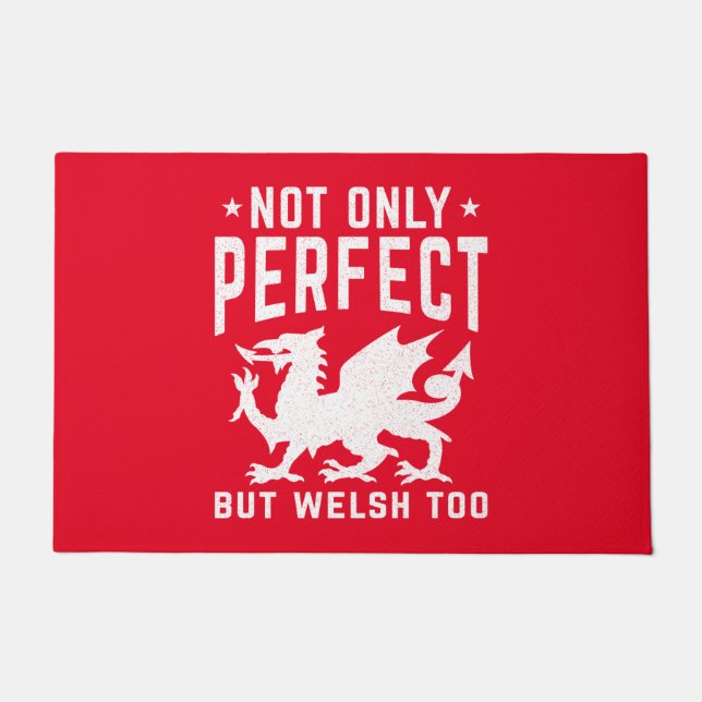 Not Only Perfect But Welsh Too Funny Wales Doormat (Front)
