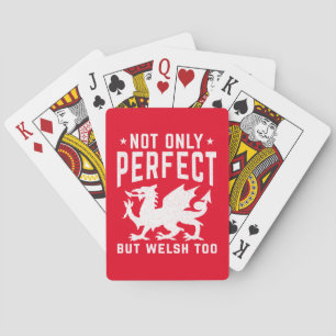 Not Only Perfect But Welsh Too Funny Wales Playing Cards