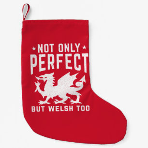 Not Only Perfect But Welsh Too Funny Wales Small Christmas Stocking