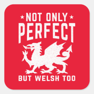 Not Only Perfect But Welsh Too Funny Wales Square Sticker