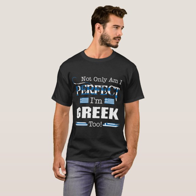 Not Only Perfect I Am Greek Too Pride Country Tees (Front Full)