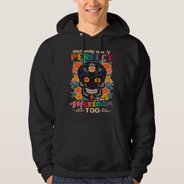 Not Only Perfect Mexican Cinco De Mayo Hoodie (Front)