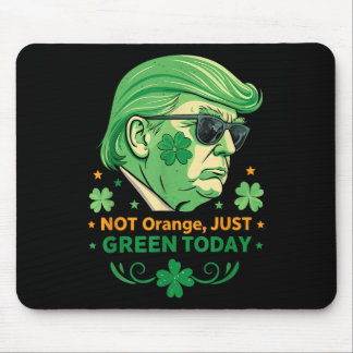 Not Orange, Just Green Today – Funny Trump St. Mouse Mat