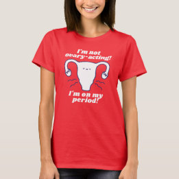 Not Ovary-Acting Red White Funny Period Slogan T-Shirt