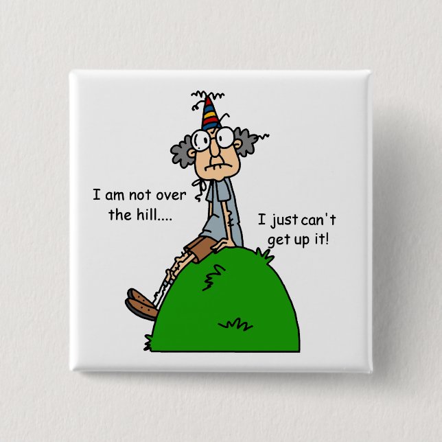 Not Over the Hill Humour 15 Cm Square Badge (Front)