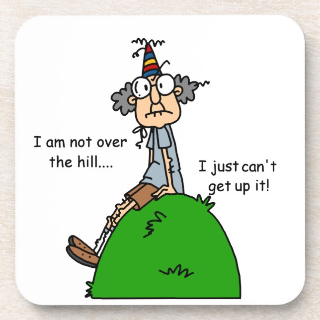 Not Over the Hill Humour Coaster (Front)