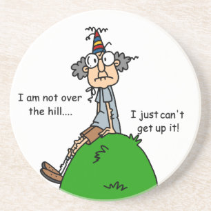 Not Over the Hill Humour Coaster