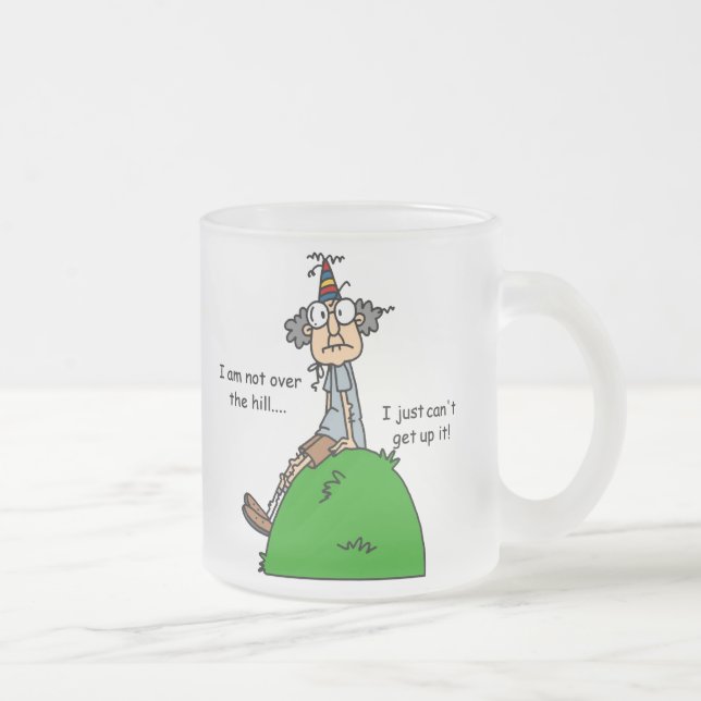Not Over the Hill Humour Frosted Glass Coffee Mug (Right)