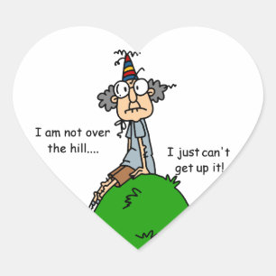 Not Over the Hill Humour Heart Sticker