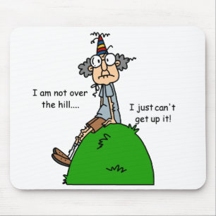 Not Over the Hill Humour Mouse Mat