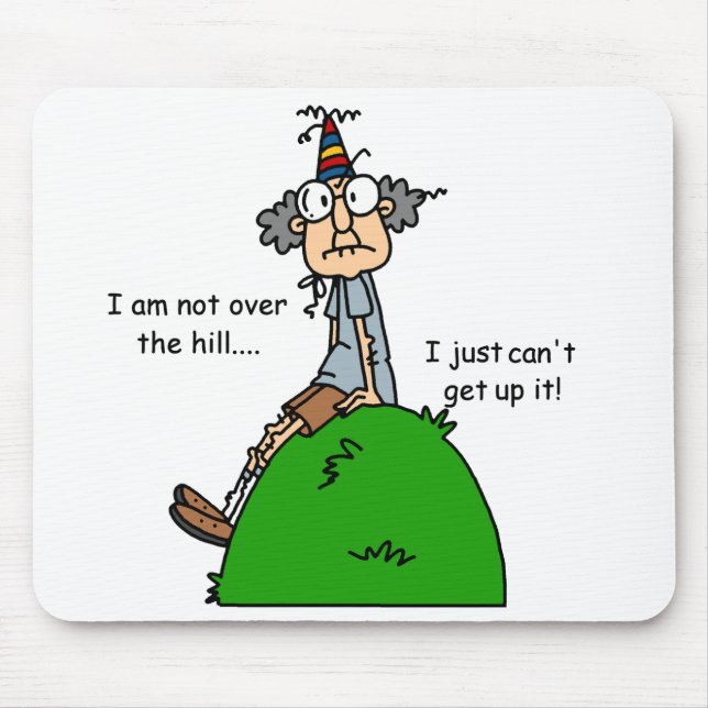 Not Over the Hill Humour Mouse Mat (Front)