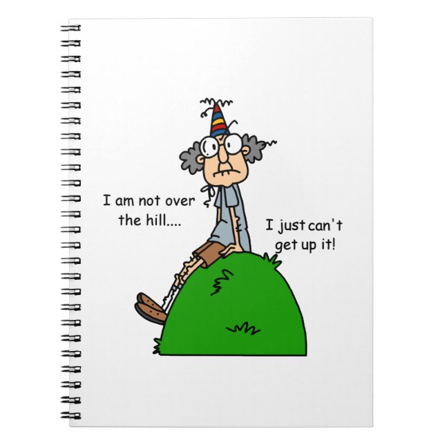 Not Over the Hill Humour Notebook (Front)