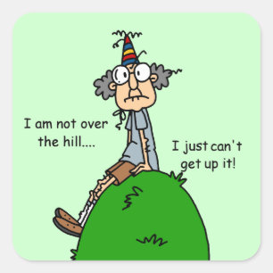 Not Over the Hill Humour Square Sticker