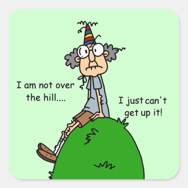 Not Over the Hill Humour Square Sticker (Front)