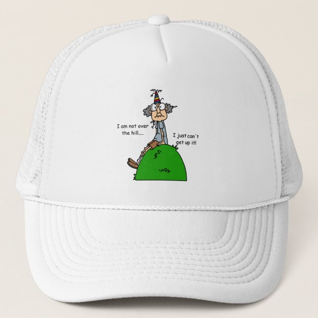 Not Over the Hill Humour Trucker Hat (Front)