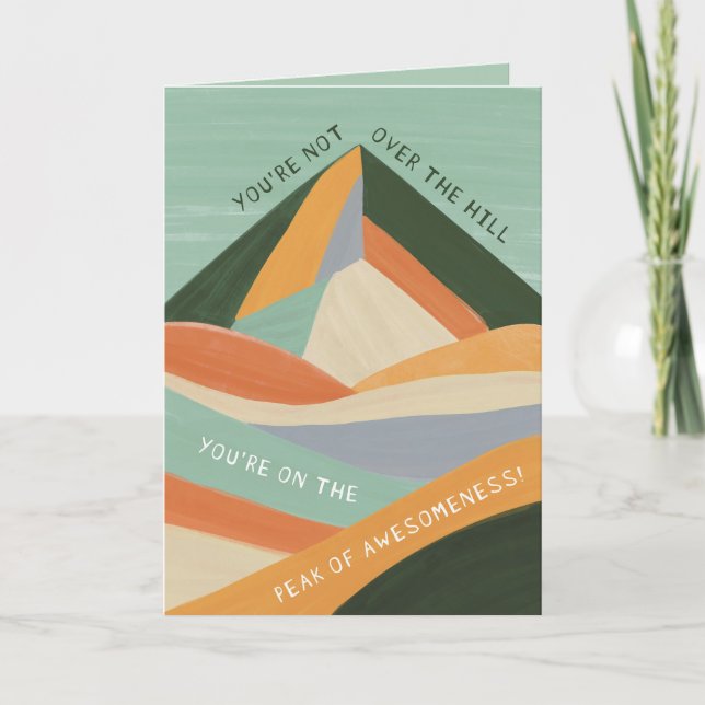 Not Over the Hill Peak of Awesomeness Birthday Card (Front)