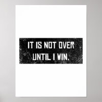 Not over until I win Motivation Saying Success