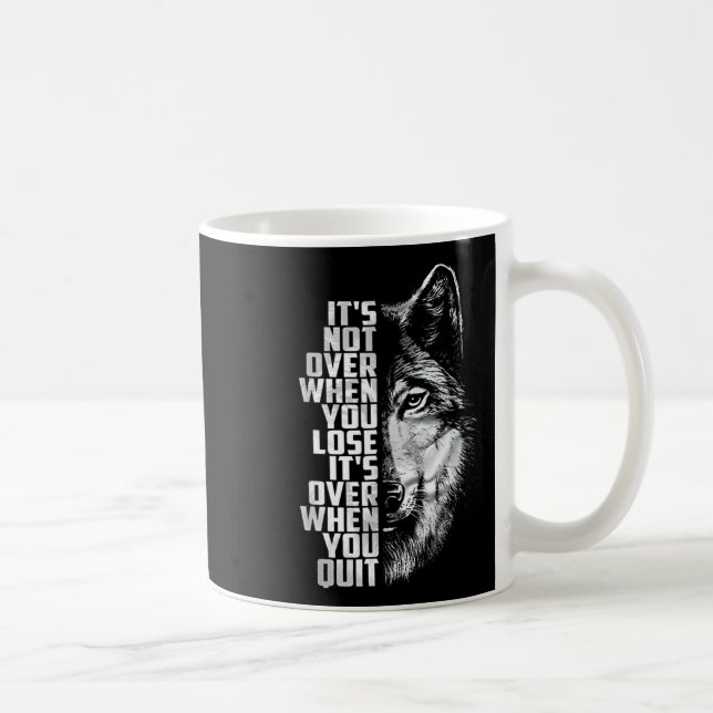 Not Over When Lose - Over When Quit Wolf Coffee Mug (Right)