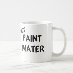 Not Paint Water Coffee Mug