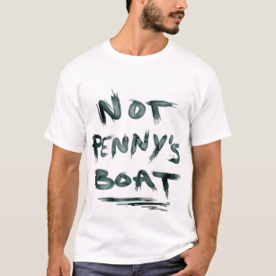 Not Penny's Boat Quote Tee