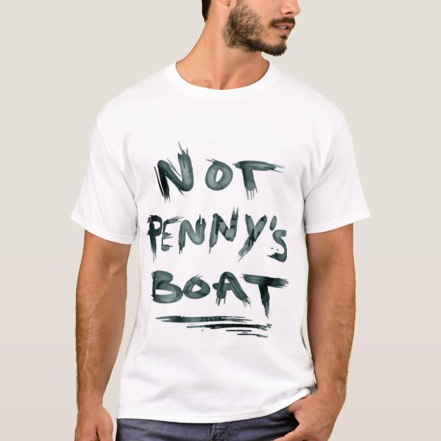 Not Penny's Boat Quote Tee (Front)