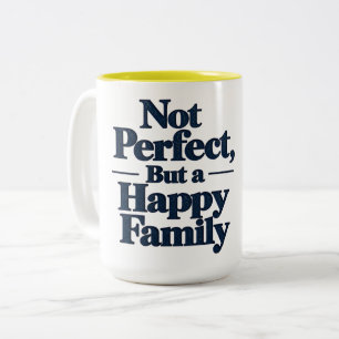 Not Perfect, But a Happy Family Two-Tone Coffee Mug