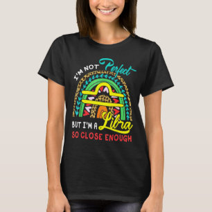 Not Perfect But I'm Libra So Close Enough Rainbow T-Shirt