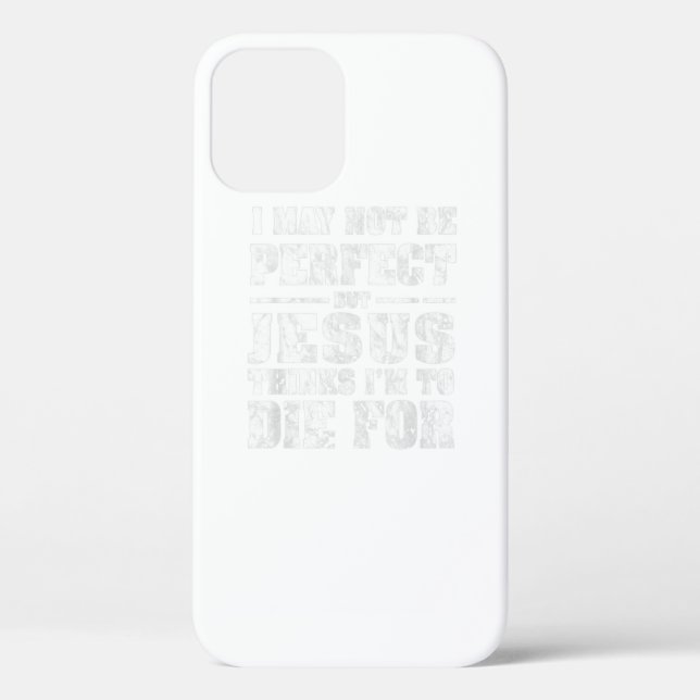 Not Perfect But Jesus Died For Me Christian Jesus  Case-Mate iPhone Case (Back)