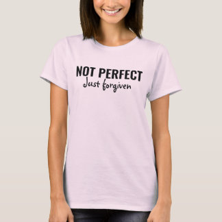 Not Perfect Just Forgiven, Bible verse, Christian T-Shirt