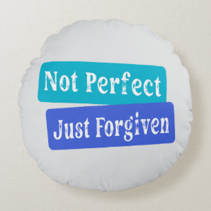 Not Perfect Just Forgiven Christian Round Cushion