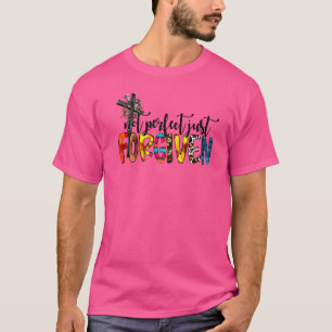Not Perfect Just Forgiven Cross Christian Faith Je T-Shirt