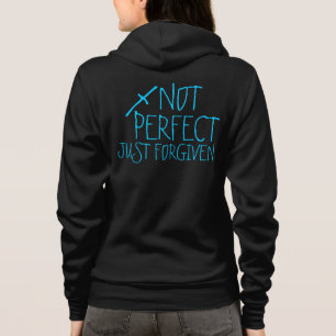 NOT PERFECT, JUST FORGIVEN hoodie