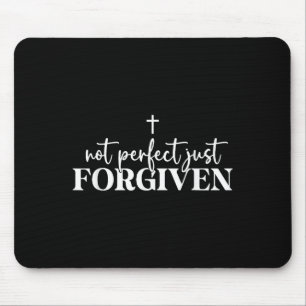 Not Perfect Just Forgiven Mouse Mat