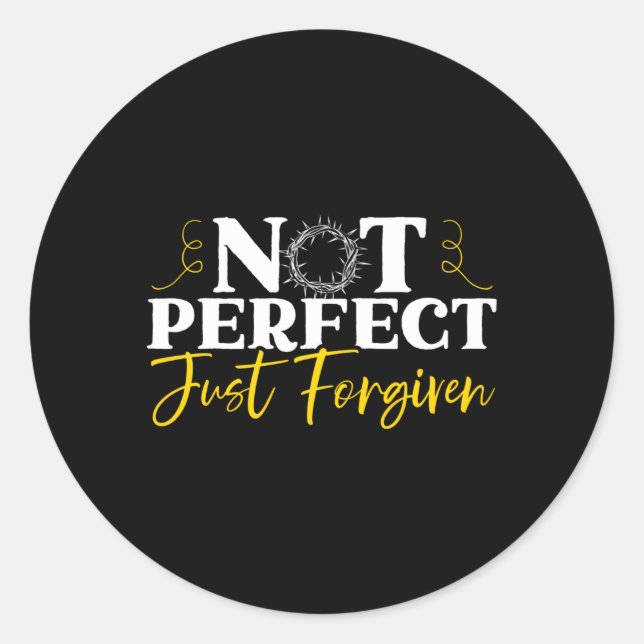 Not Perfect Just Forgiven Religious Pastor Christi Classic Round Sticker (Front)