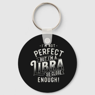 Not Perfect - Libra Zodiac Sign Horoscope Key Ring